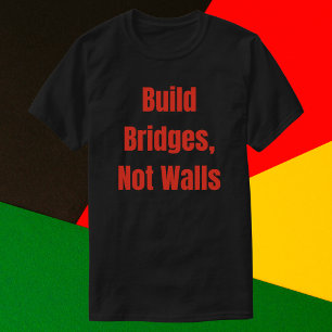 Brücken nicht Wände bauen T-Shirt