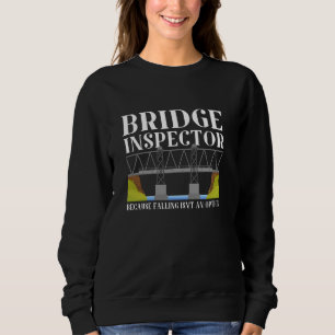 Brückeninspektions-Brückenprüfer Sweatshirt