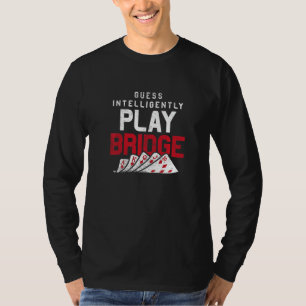 Brückenspiel für Kartenspieler Spielen Sie Bridge T-Shirt