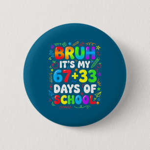 Bruder 67 33 Schultage Junge Mädchen 100. Tag 67 Button