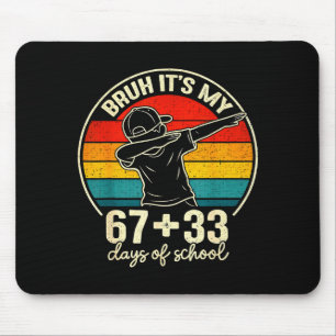 Bruder 67 33 Schultage Jungen 100. Tag 67 Meme Mousepad