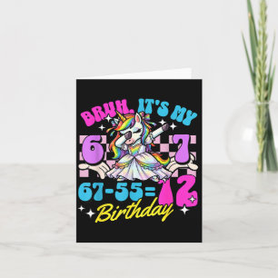 Bruder 67-55=12 12. Geburtstag dabbing Einhorn Mäd Karte