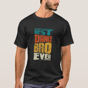 Bruder Bester Tanzbruder Aller Zeiten Tanzend Tänz T-Shirt