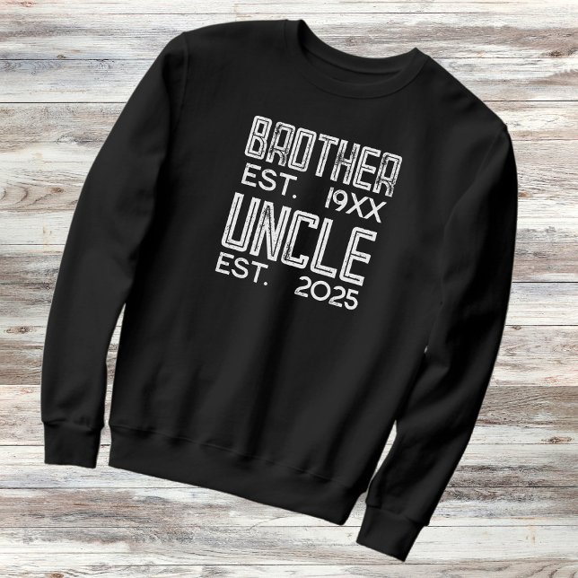 Bruder beworben, um Uncle 2025 gestört Sweatshirt (Von Creator hochgeladen)