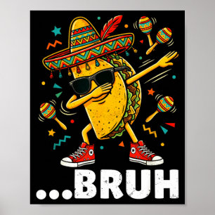 Bruder dabbing taco cinco de mayo mexikanischer Da Poster