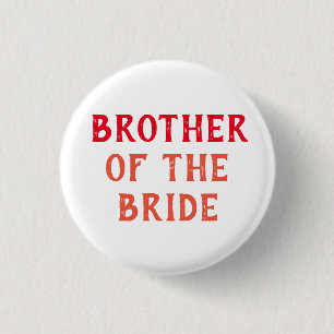 BRUDER DER BRAUT ABZEICHEN FÜR HOCHZEIT ODER EIGEN BUTTON