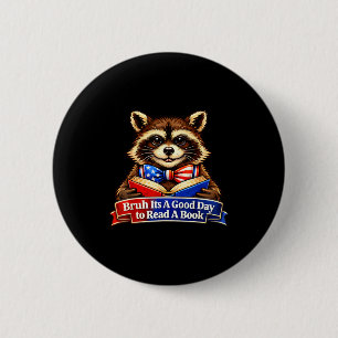 Bruder, ein guter Tag, um ein Buch Waschbär 4. Jul Button