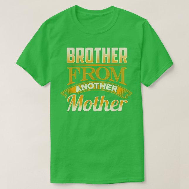 Bruder einer anderen Mutter T-Shirt (Design vorne)