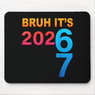Bruder Es ist 202 67 Meme Six Seven 67 Neujahr 202 Mousepad