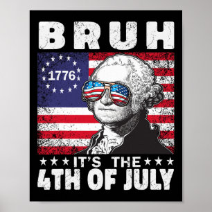 Bruder, es ist 4. Juli 2024 George Washington Brud Poster