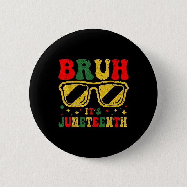 Bruder, es ist Juneteenth 1865 Lustiges Juneteenth Button (Vorderseite)