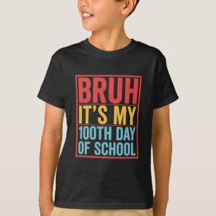 Bruder, es ist mein 100. Schultag, lustig T-Shirt