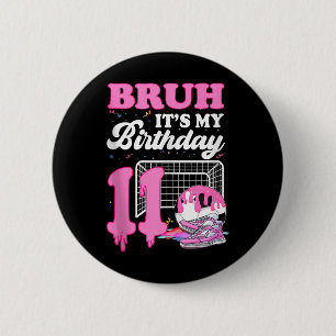 Bruder Es Ist Mein 11. Geburtstag Fußball Eis Drip Button