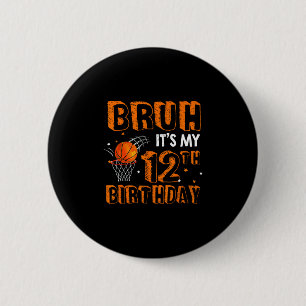 Bruder Es ist mein 12. Geburtstag 12-jähriger Sket Button