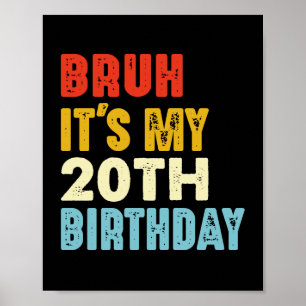 Bruder, es ist mein 20. Geburtstag Frauen Männer L Poster