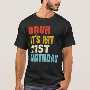 Bruder, es ist mein 21. Geburtstag Vintage 21 Jahr T-Shirt