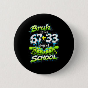 Bruder Es Ist Mein 67 33 100 Tage Schule Lustige J Button