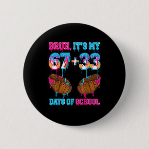 Bruder Es Ist Mein 67 33 Tag In Der Schule Basebal Button