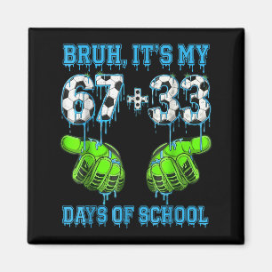 Bruder Es Ist Mein 67 33 Tage Schule Fußball Junge Magnet