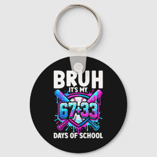 Bruder, es ist mein 67 33 Tage Schultag Baseball 1 Schlüsselanhänger