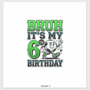 Bruder Es Ist Mein 6. Geburtstag Fußball Junge Aufkleber