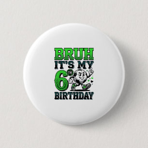 Bruder Es Ist Mein 6. Geburtstag Fußball Junge Button
