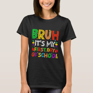 Bruder, es ist mein erster Schultag, lustige Lehre T-Shirt