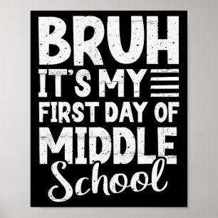 Bruder, es ist mein erster Tag in der Mittelschule Poster