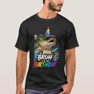 Bruder Es Ist Mein Geburtstag Barsch Fisch Mit Coo T-Shirt