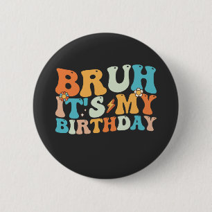 Bruder, es ist mein Geburtstag groovy Retro Button