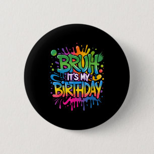 Bruder, es ist mein Geburtstag Lustiger Geburtstag Button