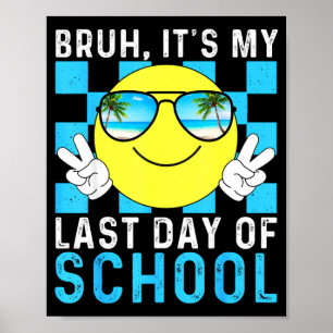 Bruder Es Ist Mein Letzter Schultag-glücklicher Le Poster