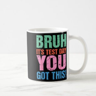 Bruder, es ist Testtag, du schaffst das für Lehrer Kaffeetasse