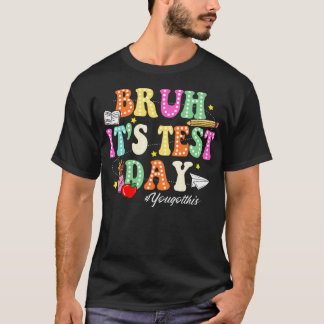 Bruder, es ist Testtag, du schaffst das Lustiger T T-Shirt