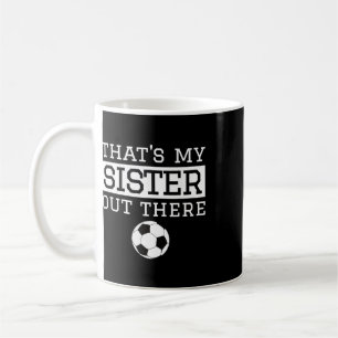 Bruder Fußball-Geschenk das ist meine Schwester' F Kaffeetasse