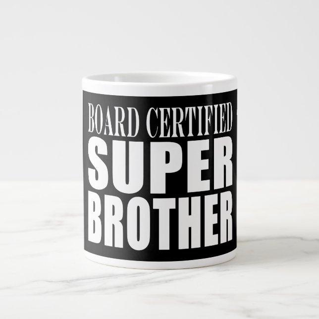 Brüder Geburtstage: Board Certified Super Brother Jumbo-Tasse (Vorderseite)