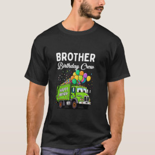 Bruder Geburtstagsfamilie Crew Boy Garbage Truck B T-Shirt