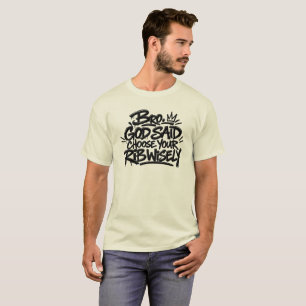 Bruder Gott sagte, wähle deine Rippe weise T-Shirt