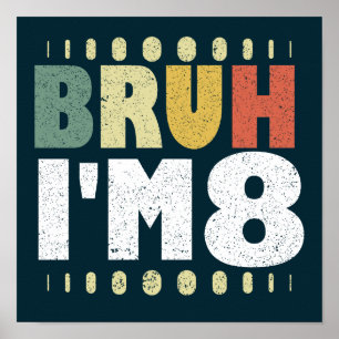 Bruder, ich bin 8 Vintage Lustig 8. Geburtstag Mäd Poster