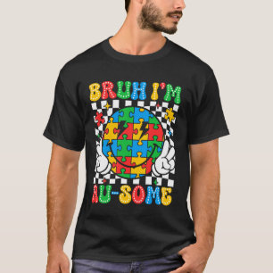 Bruder, ich bin au-some Retro-Autismus-Bewusstsein T-Shirt