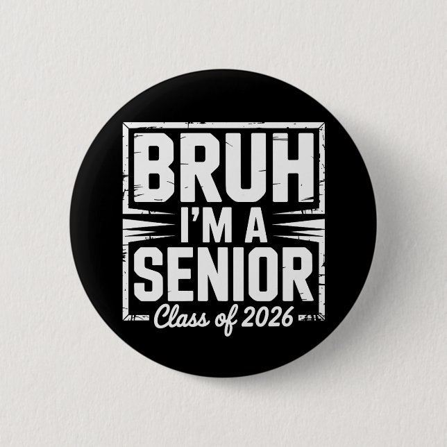 Bruder, ich bin ein Senior, Abschlussklasse 2026 A Button (Vorderseite)