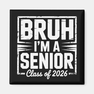 Bruder ich bin ein Senior Klasse von 2026 Abschlus Magnet
