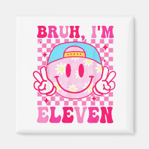 Bruder, ich bin elf 11 11. Geburtstag Mädchen Groo Magnet