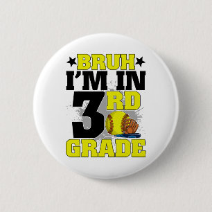 Bruder, ich bin in der 3. Klasse Softball-Fan Zurü Button