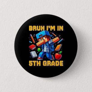 Bruder ich bin in der 5. Klasse Dabbing Gamer Ck Z Button
