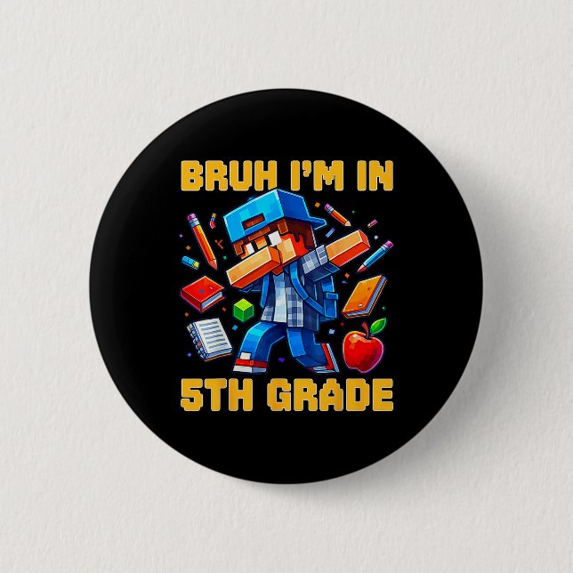 Bruder ich bin in der 5. Klasse Dabbing Gamer Ck Z Button (Vorderseite)