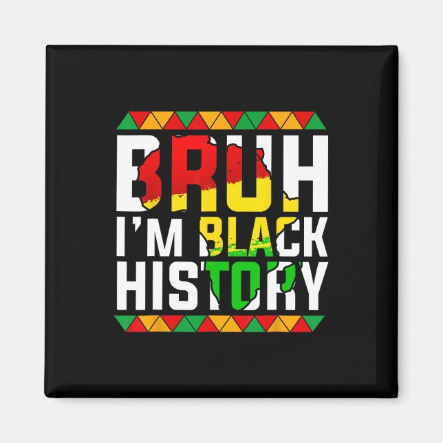 Bruder, ich bin Schwarz Geschichte Afrika Karte Me Magnet (Vorne)