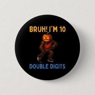 Bruder Ich bin zweistellig 10. Geburtstag Bigfoot  Button