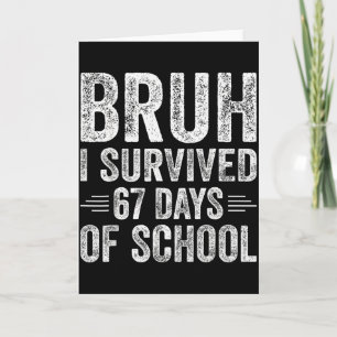 Bruder, ich habe 67 Tage Schulzeit mit Lehrern übe Karte