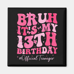 Bruder, ich habe meinen 13. Geburtstag, offizielle Magnet